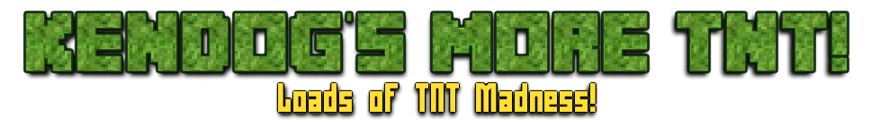 Kendog's More TNT Mod! [1.6.2]