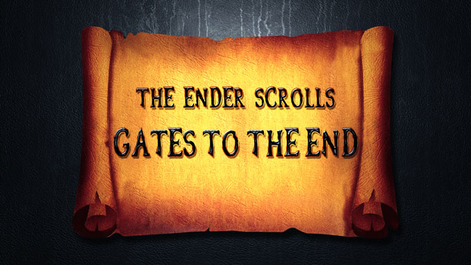 The Ender Scrolls – Gates to The End