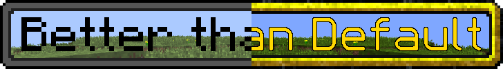 Better than Default [1.5.2] [64x]